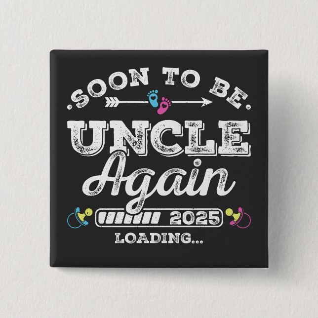 Soon to Be Uncle Again 2025 Loading Square 2 Inch Square Button (Front)