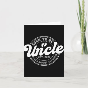 Soon To Be Uncle Est 2025 New Uncle Fathers Day Fu Card