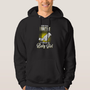 Soon To Be Uncle of beautiful Baby Girl Pregnancy Hoodie