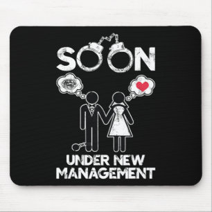 Soon Under New Management Bachelor Groom Bachelor Mouse Pad