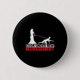 Soon Under New Management Bachelor Party 2 Inch Round Button