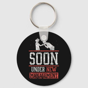 Soon Under New Management Team Bachelor Groom Part Keychain