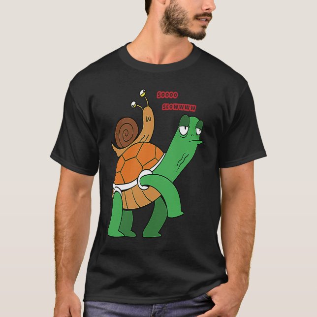 soooo slowwww snail turtle T-Shirt (Front)