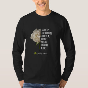 Sophie Scholl Quote Inspirational Opposition Birth T-Shirt