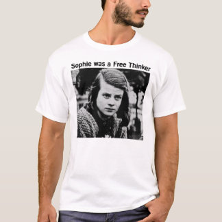 Sophie was a Free Thinker - Freethinker Freidenker T-Shirt