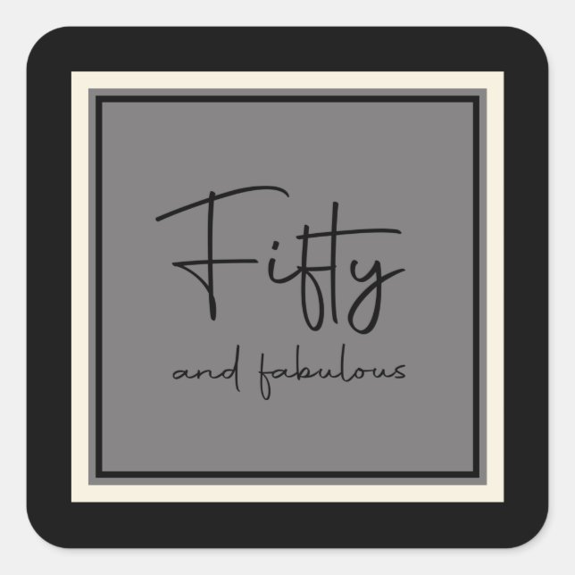 Sophisticated Script Calligraphy Fifty & fabulous Square Sticker (Front)