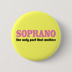 Soprano the Only Part Which Matters 2 Inch Round Button
