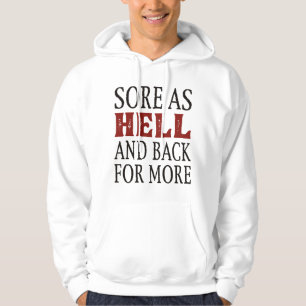 Sore As Hell And Back For More Hoodie