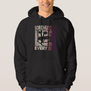 Sore Muscles Every Day Soreness Hoodie