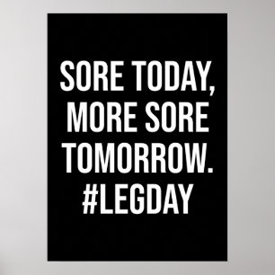 Sore Today, More Sore Tomorrow, Leg day, Funny Gym Poster