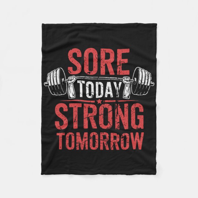 Sore Today Strong Tomorrow Bodybuilding Gym  Fleece Blanket (Front)