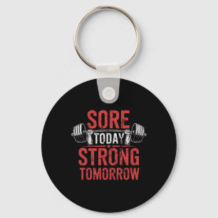 Sore Today Strong Tomorrow Bodybuilding Gym  Keychain