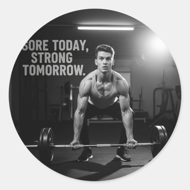 Sore Today Strong Tomorrow Fitness Gym Quote – Mot Classic Round Sticker (Front)
