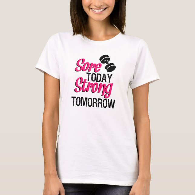 Sore Today Strong Tomorrow funny workout T-Shirt (Front)