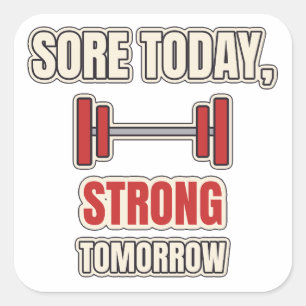 Sore Today Strong Tomorrow Gym Motivation Square Sticker