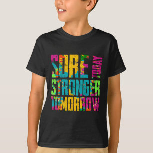 Sore Today Stronger Tomorrow Motivational Workout T-Shirt