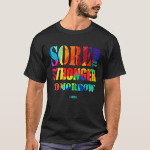 Sore Today Stronger Tomorrow Workout Motivational  T-Shirt