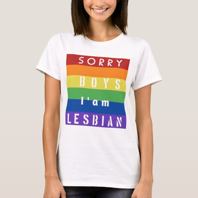 sorrry boys i'm lesbian T-Shirt (Front)
