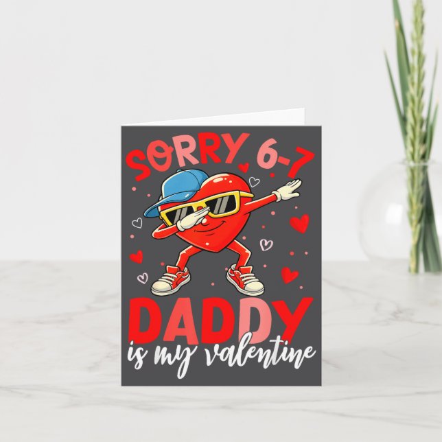 Sorry 67 Daddy Is My Valentine Six Seven Meme Kids Card (Front)