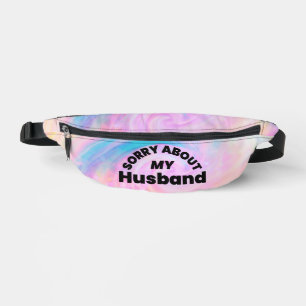 Sorry About My Husband” Funny Fanny Pack