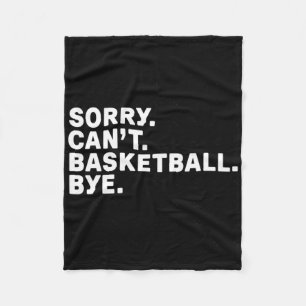 Sorry. Basketball. Bye. Graphic Fleece Blanket