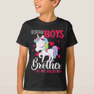 Sorry Boys Brother Is My Valentine's Day Unicorn T-Shirt