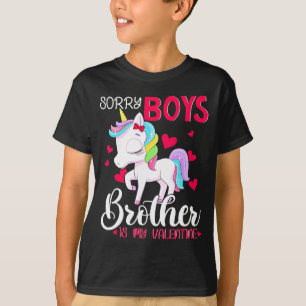 Sorry Boys Brother Is My Valentines Day Unicorn  T-Shirt