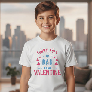 Sorry Boys Dad Is My Valentine Kids Shirt   Cute 