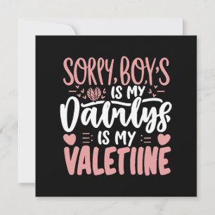 Sorry Boys Daddy Is My Valentine