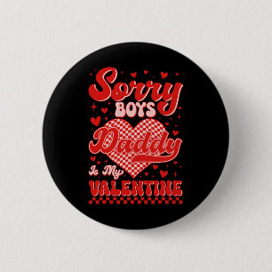 Sorry Boys Daddy Is My Valentine Checked Heart Gir 2 Inch Round Button