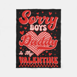 Sorry Boys Daddy Is My Valentine Checked Heart Gir Fleece Blanket