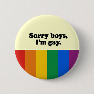 Sorry boys I'm gay 2 Inch Round Button