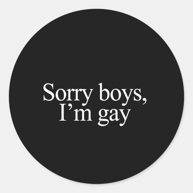 Sorry boys I&apos;m gay Bumper Sticker (Front)