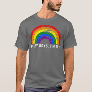 Sorry Boys Im Gay Rainbow Lgbtq Pride Gay Rights M T-Shirt