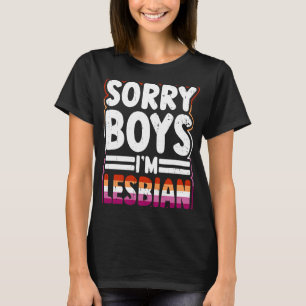Sorry Boys I'm Lesbian Pride Month LGBTQ Gay Flag T-Shirt