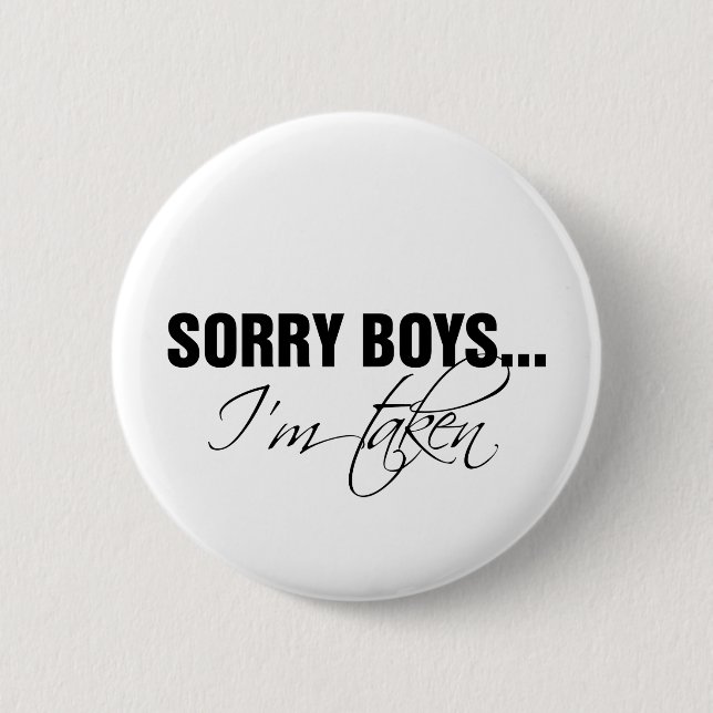 Sorry boys... I'm taken 2 Inch Round Button (Front)