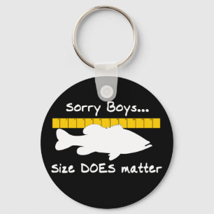 Sorry Boys.. Size does matter - funny bass fishing Keychain