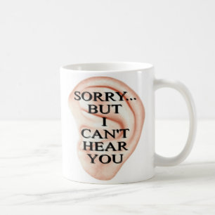sorry but I can't hear you mug