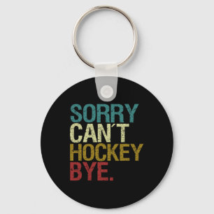 Sorry Can´t Hockey Keychain
