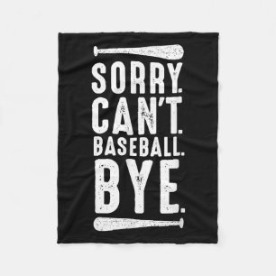 Sorry Can't Baseball Bye Fleece Blanket