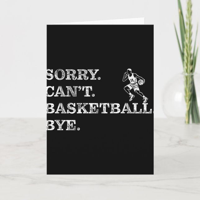 Sorry Cant Basketball Bye - Funny Player Premium  Card (Front)