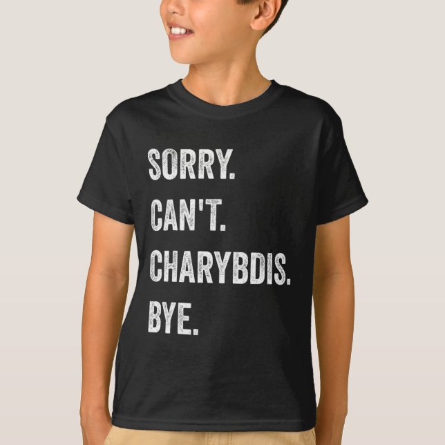 Sorry Can't Charybdis Cryptids Funny Halloween Mon T-Shirt (Front)