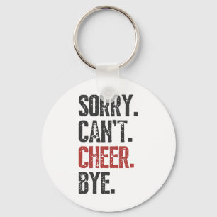 Sorry Can't Cheer Bye Cheerleader Cheerleading Lov Keychain