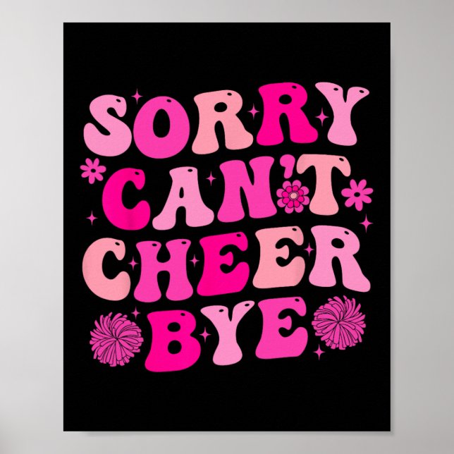 Sorry Can't Cheer Bye Funny Cheerleading Quote Che Poster (Front)