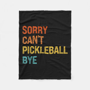 Sorry Cant Ckleball Bye Sarcastic Ckleball Player  Fleece Blanket