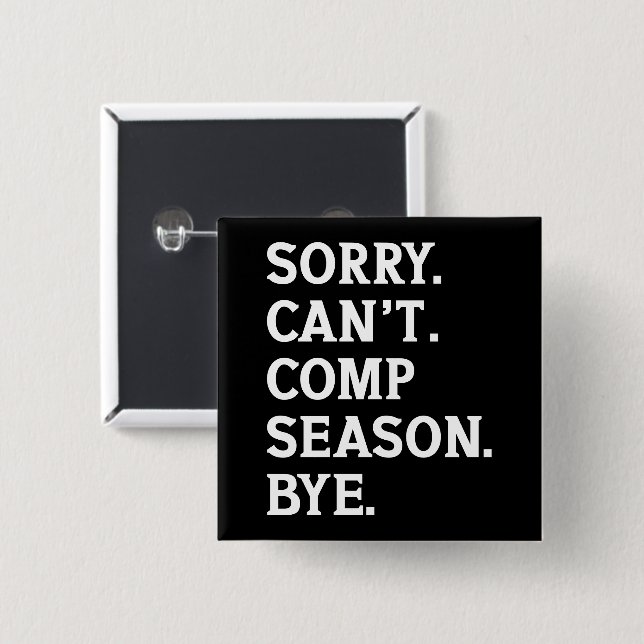Sorry Can't Comp Season Bye Cheer Dancing Funny 2 Inch Square Button (Front & Back)