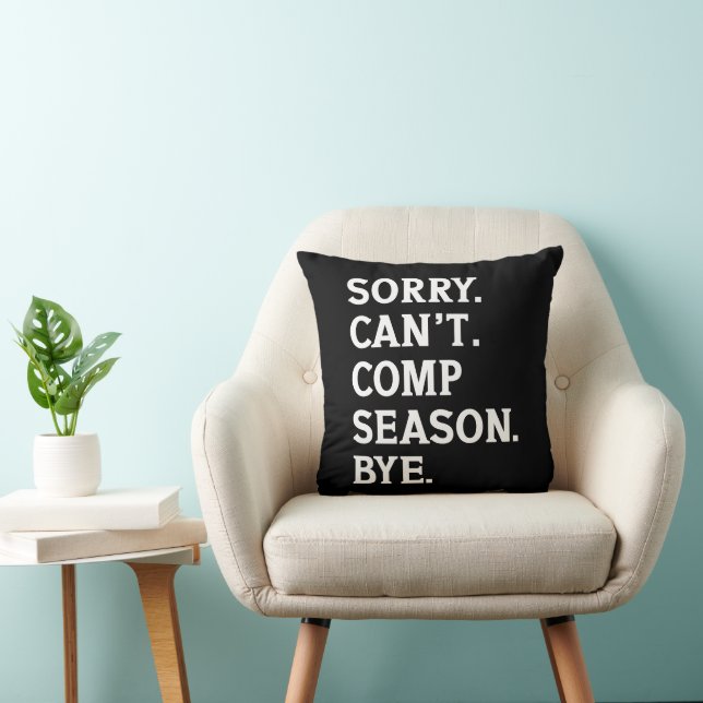 Sorry Can't Comp Season Bye Cheer Dancing Funny Throw Pillow (Chair)