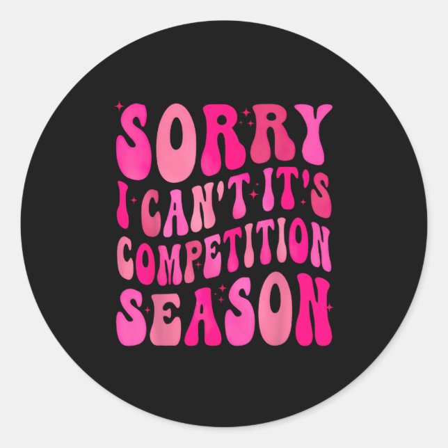 Sorry Can't Comp Season Comp Season  Classic Round Sticker (Front)