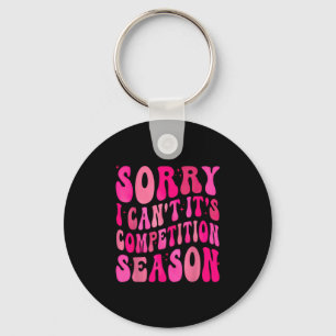 Sorry Can't Comp Season Comp Season Keychain
