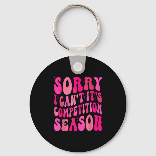 Sorry Can't Comp Season Comp Season  Keychain (Front)